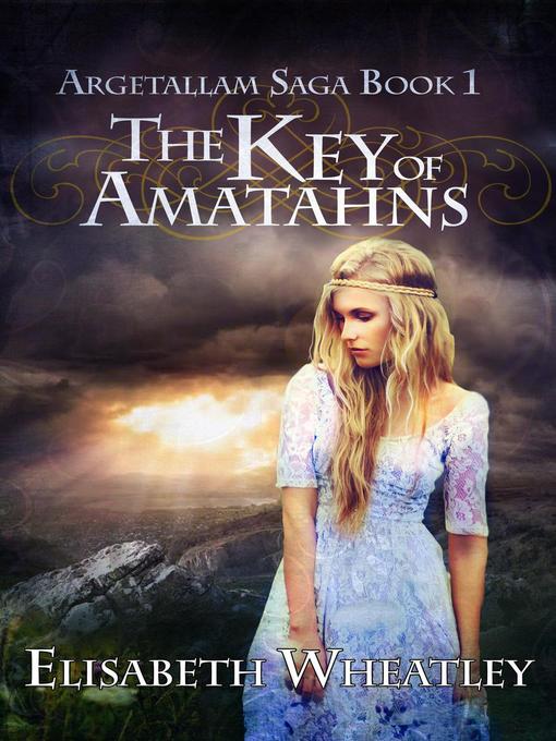 Title details for The Key of Amatahns by Elisabeth Wheatley - Available